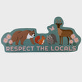 Respect the Locals Sticker